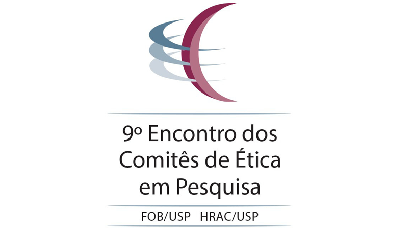 (Português do Brasil) 9º Encontro dos Comitês de Ética em Pesquisa • FOB-USP e HRAC-USP • on-line • 07 de outubro de 2022 • inscrições abertas!