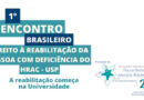 (Português do Brasil) <strong><em>Pré-evento</em> • VII Simpósio Internacional (PG-HRAC): <em>“1º Encontro Brasileiro do Direito à Reabilitação da Pessoa Com Deficiência • HRAC-USP”</em></strong>